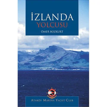 İzlanda Yolcusu\n120 sayfa, renkli resimli.\nÖmer Bozkurt, Ataköy Marina Yat Kulübü Yayınları No. 9, İstanbul 2007. - 1