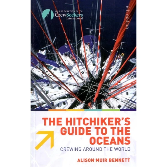 \n	The Hitchhiker&amp;#39;s Guide To The Oceans: Crewing Around The World\n\n	Alison Muir Bennett, May 2008 - 124 pages - Paperback