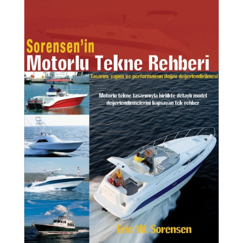 Sorensen´in Motorlu Tekne Rehberi\n518 sayfa, resimli.\nEric W.Sorensen, Çeviren Reyhan Dökmen Sayar, Marintek Kitap, İstanbul, 2007